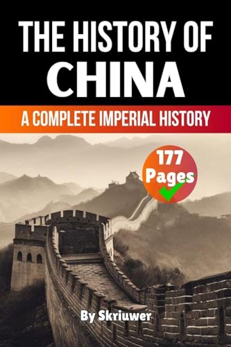 The History Of China: A Complete Imperial History