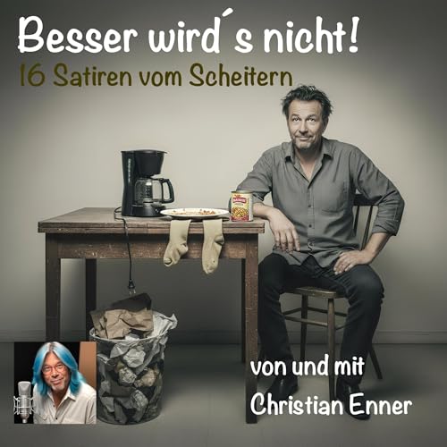 Page de couverture de Besser wird´s nicht - 16 Satiren vom Scheitern