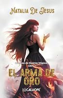 El Arma de Oro (Crónicas de Guerras Mágicas) (Spanish Edition) B0CSC3XKYS Book Cover