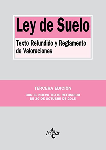 Ley de Suelo: Texto Refundido y Reglamento de Valoraciones (Derecho - Biblioteca de Textos Legales)