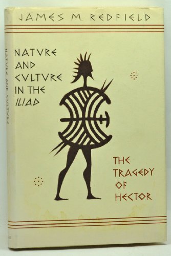 Nature and Culture in the "Iliad": The Tragedy ... 0226706516 Book Cover