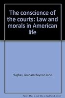 The conscience of the courts: Law and morals in American life 0385089430 Book Cover