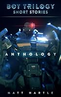 Short Stories Anthology: Bot Trilogy Short Stories B09L3YSB88 Book Cover
