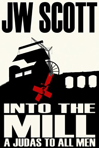 Into the Mill: A Judas to all Men