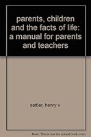 parents, children and the facts of life: a manual for parents and teachers B000L3D4DG Book Cover