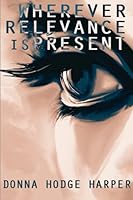 Wherever Relevance is Present 1546904107 Book Cover