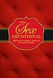 The Sex Devotional: 365 Days of Passion, Positions, and Pure Pleasure
