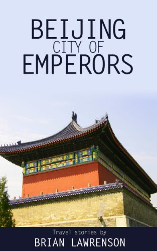 Beijing City of Emperors (Silk Road Series Book 4)