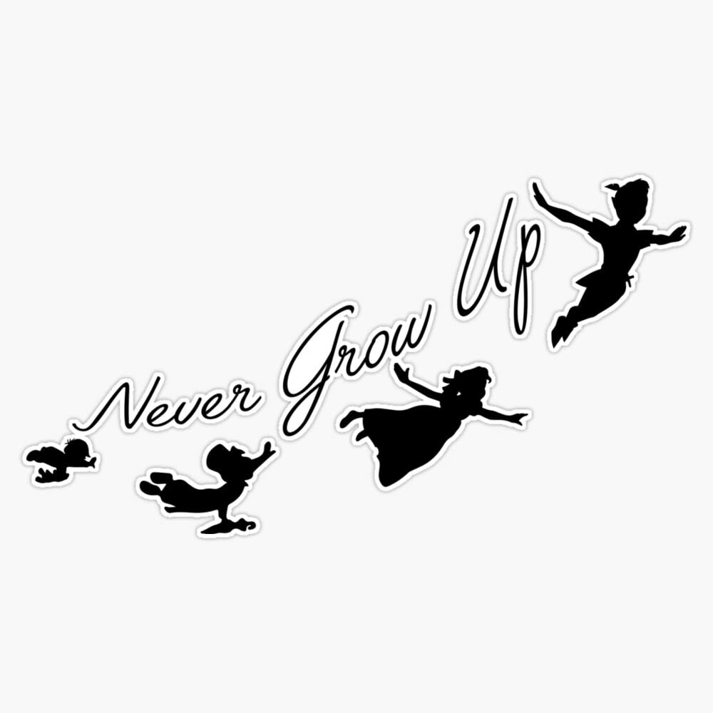 Never Grow Up Bumper Sticker Vinyl Decal 5 inches