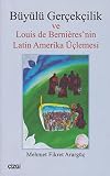 Buyulu Gercekcilik ve Louis de Bernieres'nin Latin Amerika Uclemesi - Yusuf Ozk?r 