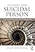 Helping the Suicidal Person: Tips and Techniques for Professionals
