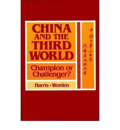 [( China and the Third World: Champion or Challenger? By Harris, Lillian Craig ( Author ) Hardcover Apr - 1986)] Hardcover