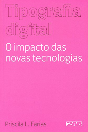 Tipografia Digital. O Impacto das Novas Tecnologias