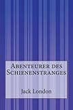 Abenteurer des Schienenstranges