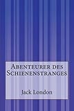 Abenteurer des Schienenstranges