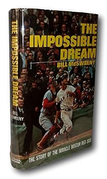 Hardcover Rare -Bill McSweeny THE IMPOSSIBLE DREAM First edition Miracle Boston Red Sox SCARCE! [Hardcover] Bill McSweeny Book