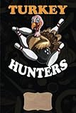 Turkey Hunters Turkey Thanksgiving Bowling Bahn Bowling: Veterans Day Journal, Thank You for Your Service, Veterans Day Gift, Patriotic Notebook, ... 120 Pages thank you for your service Notebook