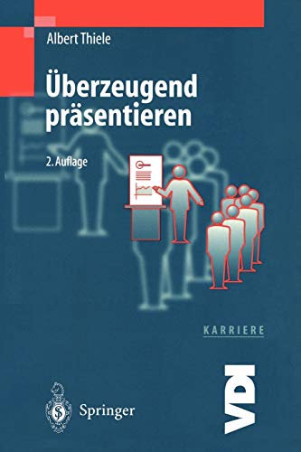 Überzeugend Präsentieren (VDI-Buch) Überzeugend Präsentieren (VDI-Buch)