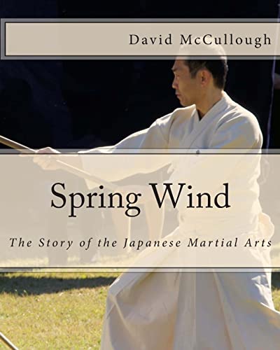 Spring Wind: The Story Of The Japanese Martial Arts