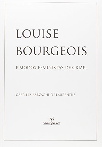 Louise Borgeois e Modos Feministas de Criar