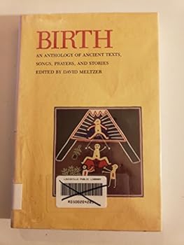 Paperback Birth: An Anthology of Ancient Texts, Songs, Prayers and Stories Book