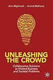 Unleashing the Crowd: Collaborative Solutions to Wicked Business and Societal Problems