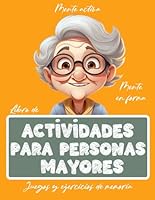 Libro de actividades para personas mayores: juegos y ejercicios de memoria | Estimulación Mental | Entrena tu mente | Alzheimer, Demencia, Parkinson ... para personas mayores) (Spanish Edition) B0CYM2RN6B Book Cover