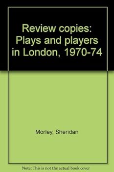 Review copies: Plays and players in London, 1970-74