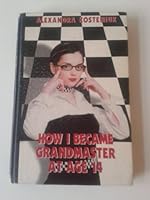 How I became Grandmaster at age 14 5829300435 Book Cover