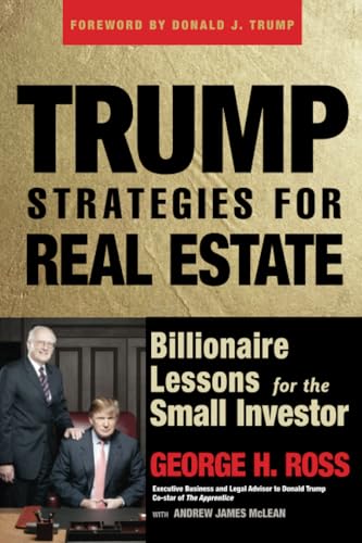 Trump Strategies for Real Estate: Billionaire Lessons for the Small Investor