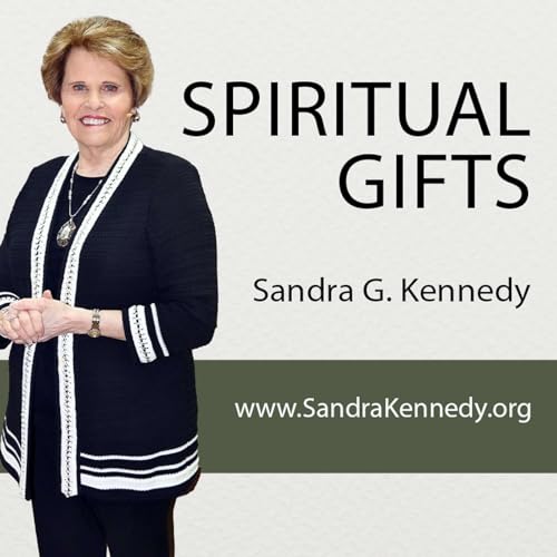 Spiritual Gifts | Dr. Sandra G. Kennedy