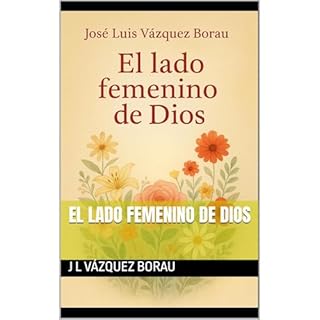 EL LADO FEMENINO DE DIOS Audiolibro Por J L Vázquez Borau arte de portada