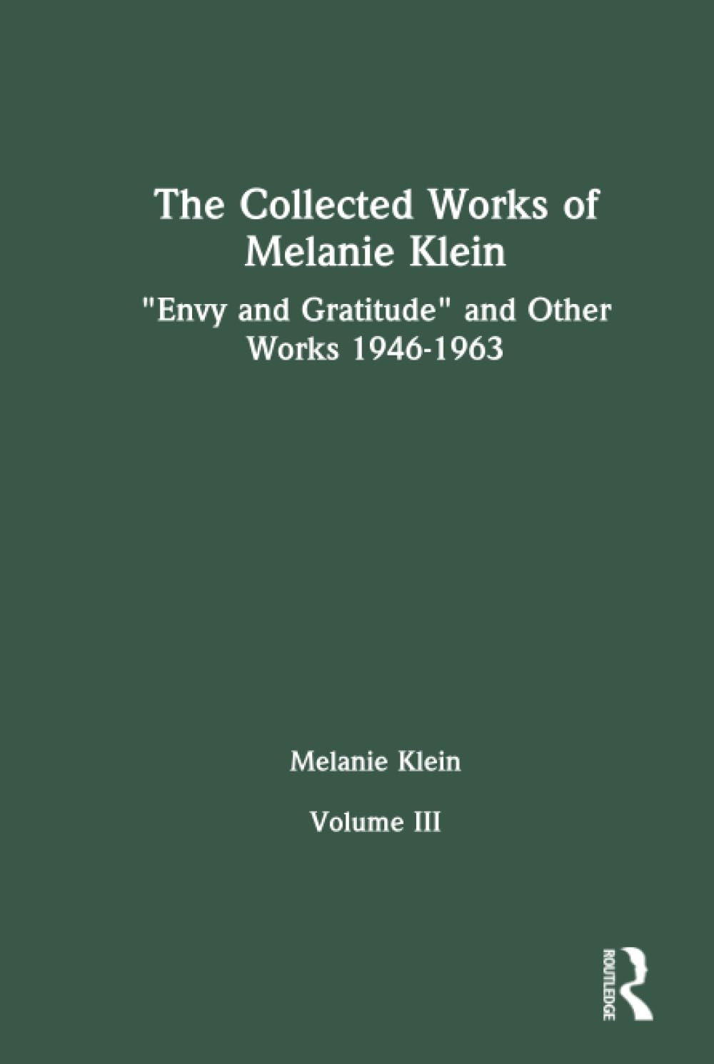 The Collected Works of Melanie Klein: Volume 3