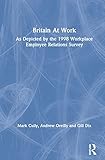 Britain At Work: As Depicted by the 1998 Workplace Employee Relations Survey