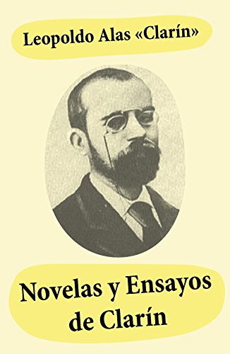 Novelas y ensayos de ClariÌn (Spanish Edition)