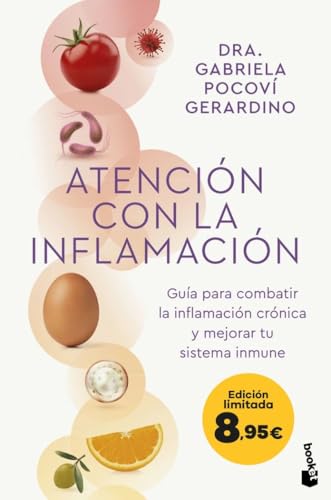 Atención con la inflamación: Guía para combatir la inflamación crónica y mejorar tu sistema inmune. Edición limitada a precio especial (Colección Especial)