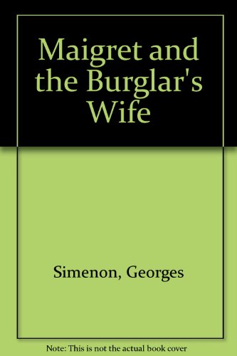 Maigret and the Burglar's Wife 0745130410 Book Cover
