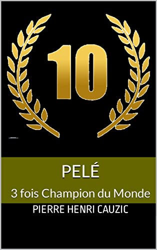 PELÉ 3 fois Champion du Monde (French Edition)