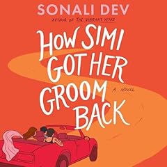 How Simi Got Her Groom Back Audiobook By Sonali Dev cover art