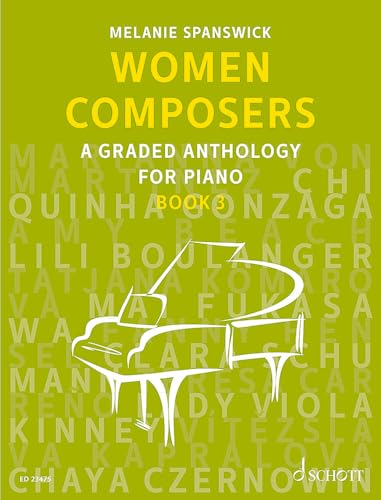 Women Composers: A Graded Anthology for Piano. Band 3. Klavier. (Women Composers, Band 3, Band 3) Women Composers: A Graded Anthology for Piano. Band 3. Klavier. (Women Composers, Band 3, Band 3)