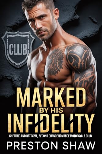 Cheating And Betrayal Second Chance Romance Motorcycle Club: Marked by His Infidelity