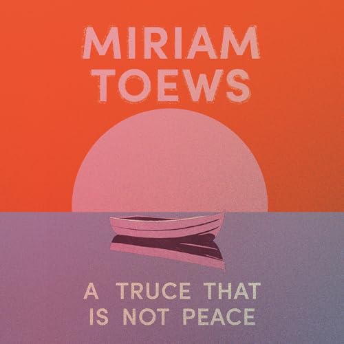 Miriam Toews presents A Truce That Is Not Peace episode artwork