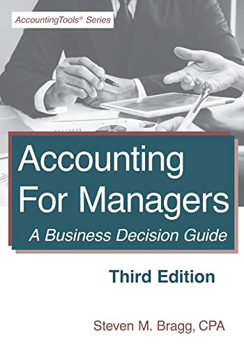 Accounting for Managers: Third Edition: A Business Decision Guide