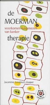 Paperback De Moerman-therapie / druk 6: voorkomen en genezen van kanker door volwaardige voeding [Dutch] Book