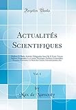 optische telegrafie geschichte  Actualités Scientifiques, Vol. 1: Radium Et Radio Activité; Télégraphie Sans Fil; A Toute Vitesse; Ballons Dirigeables; La Cuisine Électrique; Parfums ... Eternels Jardins, Etc (Classic Reprint)