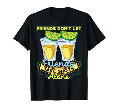 Los Amigos no Dejan Que Sus Amigos tomen Fotos Solos Bebiendo Tequila Camiseta