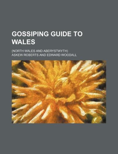 Gossiping Guide to Wales; (North Wales and Aberystwyth)