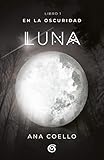 Luna: En la oscuridad / Moon (En la oscuridad/In the Darkness) (Spanish Edition)