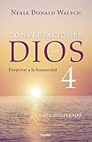 Conversaciones con Dios IV: Despertar a la humanidad (Spanish Edition)