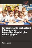 Wykorzystanie technologii informacyjno-komunikacyjnych i gier edukacyjnych (Polish Edition) 6207822102 Book Cover